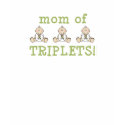 Mom of Triplets t-shirts