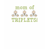 Mom of Triplets t-shirts