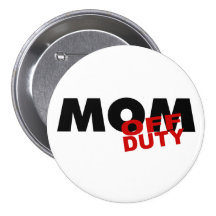 Mom Off Duty (Blk) Button