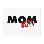 Mom Off Duty (Blk) Post Cards