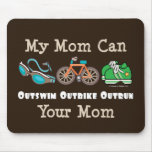 Mom Outswim Outbike Outrun Triathlon Mousepad
