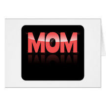 Mom, Pink & Distorted On Black Reflective Bkgrd Greeting Card