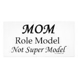 Mom, Role Model, Not Super Model! Photo Cards
