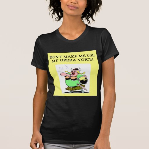 mom;s opera voice tee shirts