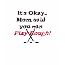 Mom Said  T- Shirt