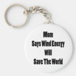 Mom Says Wind Energy Will Save The World Key Chain