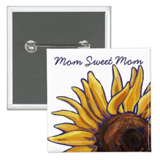 Mom Sweet Mom Sunflower Art Pinback Button