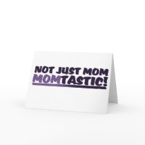 Mom that's Momtastic Cards