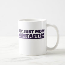 Mom that's Momtastic Coffee Mug