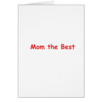Mom the Best cards by peterctam Mom the Best cards