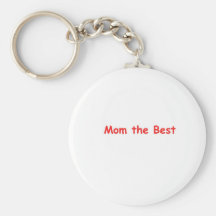 Mom the Best Key Chain