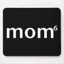 mom to the sixth power mousepads
