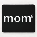 mom to the sixth power mouse mats