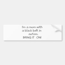 Mom with a Black Belt in Autism Bumper Stickers