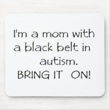 Mom with a Black Belt in Autism Mousepad