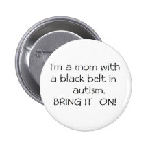 Mom with a Black Belt in Autism Pinback Button