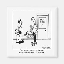 Mom Won't Let Me Make More Furniture Fridge Magnet