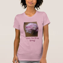 Mom..You Bring Spring! t-shirts by write2chinu Mom..You Bring Spring! t-shirts
