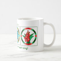 Mom, you make my heart sing! mugs