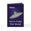 Mom, You're Outta This World! card