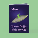Mom, You're Outta This World! card