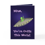 Mom, You're Outta This World! card