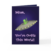 Mom, You're Outta This World! card