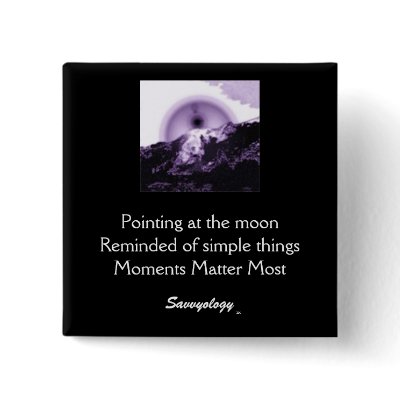 Moments Matter Poetry Button by savvyology