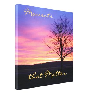 Moments that Matter Quote Stretched Canvas Print zazzle_wrappedcanvas