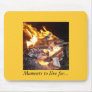 "Moments to Live For" Mouse Pad