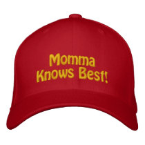Momma Knows Best! Customize Me! Embroidered Hats