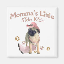 Momma's Side Kick Pug gifts Fridge Magnets