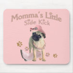 Momma's Side Kick Pug gifts Mousepads