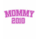 Mommy 2010 t-shirts