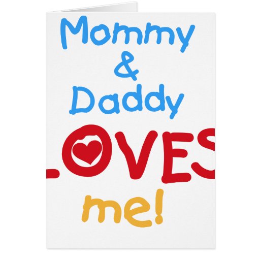 Mommy And Daddy Loves Me Card 