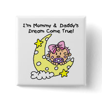 Mommy and Daddy's Dream Tshirts and Gifts Button