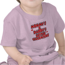 Mommy and Daddy's Little Valentine Tee Shirt