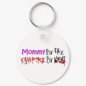 Mommy by day, Vampire by night keychains