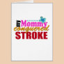 Mommy Conquered Stroke Greeting Cards