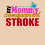 Mommy Conquered Stroke Girls Tee