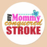 Mommy Conquered Stroke Stickers