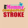 Mommy Conquered Stroke T-shirts