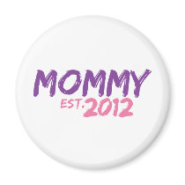 Mommy Est 2012 magnets