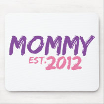 Mommy Est 2012 mousepads