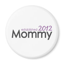 mommy established 2012 magnets