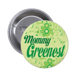 Mommy Greenest Pin