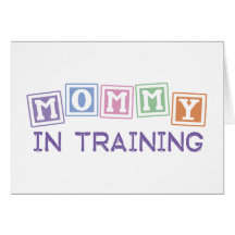 Mommy In Training Card