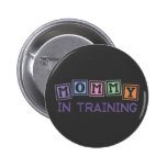 Mommy In Training buttons
