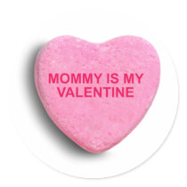 MOMMY IS MY VALENTINE CANDY HEART STICKERS