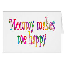 Mommy Makes Me Happy cards